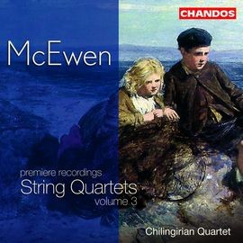 CHAN10182 (絕版)馬克艾溫：弦樂四重奏第三集 McEWEN:String Quartets,Vol.3 - Chilingir (Chandos)