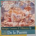ALMAVIVA DSI0102 西班牙德拉蓬特清唱曲 Baroque Cantatas Villancicos by Al Ayre Espannol Juan Manuel De la Puente (1CD)