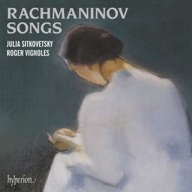 CDA68309 拉赫曼尼諾夫:歌曲集 茱莉亞.西特柯維茲基 女高音 Julia Sitkovetsky, Roger Vignoles / Rachmaninov:Songs (hyperion)