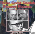 DANACORD DACO52122 丹麥偉大鋼琴家 Three Great Danish Pioneer Pianists (2CD)
