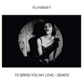 PJ Harvey PJ哈維 To Bring You My Love - Demos 愛你 (Demo錄音版)