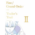 [代訂]FGO Fes 2019 FateGrand Order Trailer's Trail Ⅱ