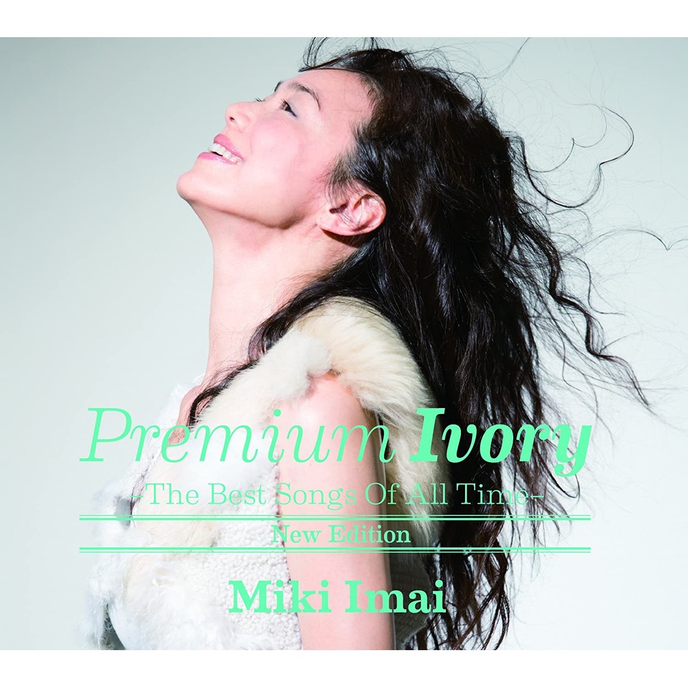 今井美樹Miki Imai - Premium Ivory The Best Songs Of All Time 