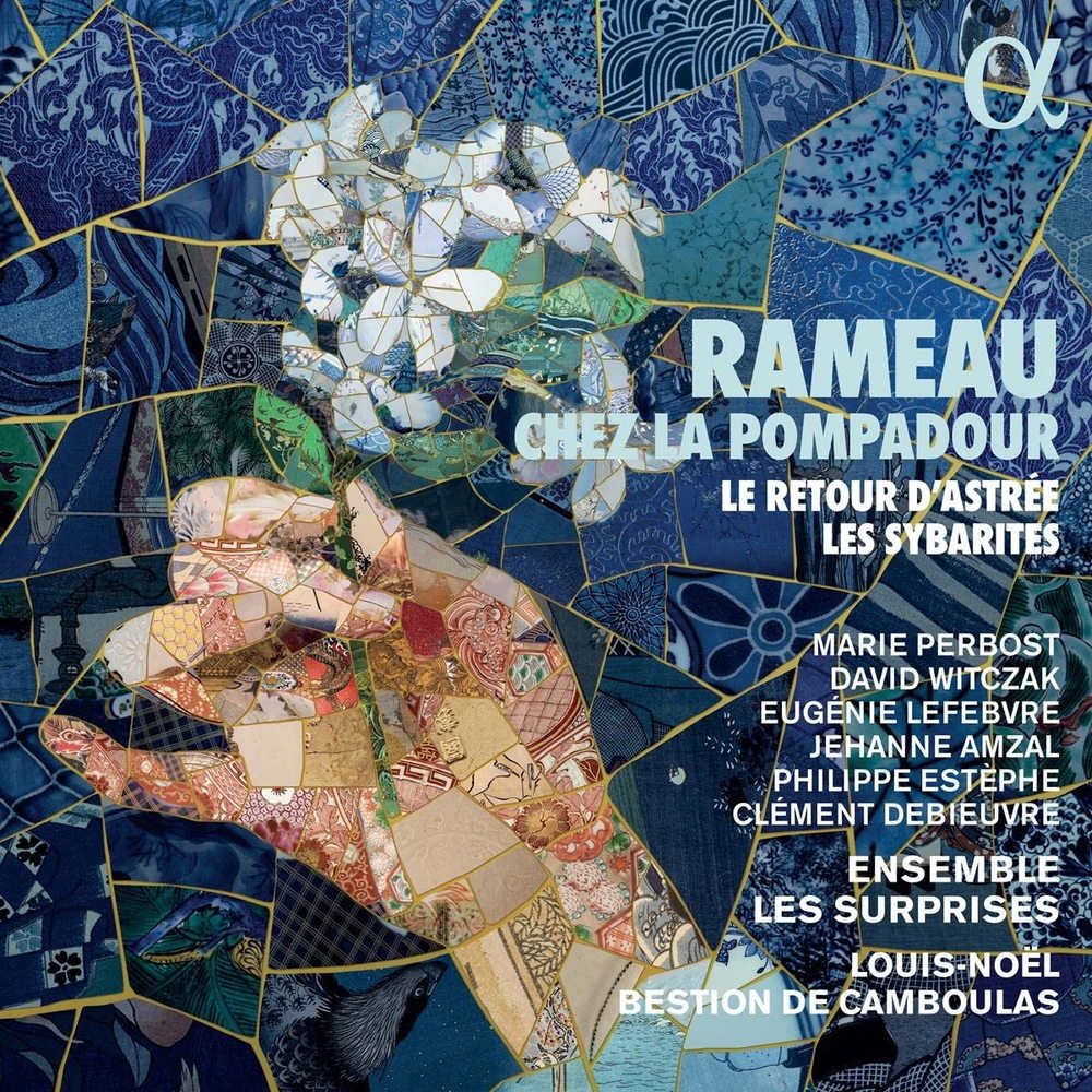 (Alpha)Rameau Chez La Pompadour. Le Retour d'Astree. Les Sybarites/Louis-Noel Bestion de Camboulas