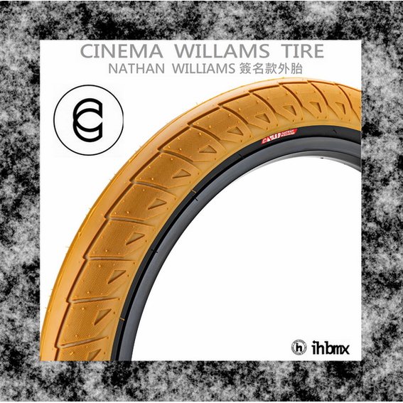 [I.H BMX] CINEMA WILLAMS TIRE簽名款外胎 膠色 特技腳踏車/地板車/單速車/滑步車