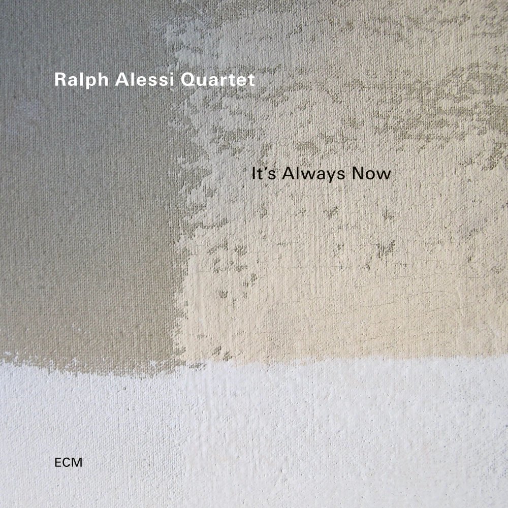 片刻即永恆 拉爾夫．阿萊西四重奏 Ralph Alessi Quartet: It's Always Now (CD)ECM2722
