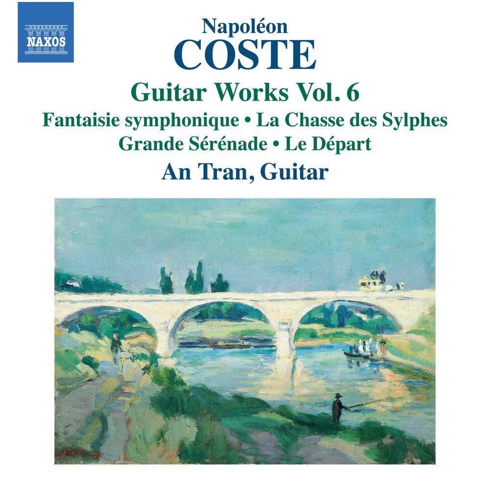(Naxos)柯斯特：吉他作品第六集 Napoleon Coste: Guitar Works, Vol. 6 / An Tran (guitar)