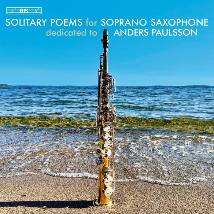 SACD2644 當代高音薩克斯風獨奏作品集 - 孤獨詩篇 安德斯.保羅森 高音薩克斯風 Paulsson / Solitary Poems for Soprano Saxophone (BIS)