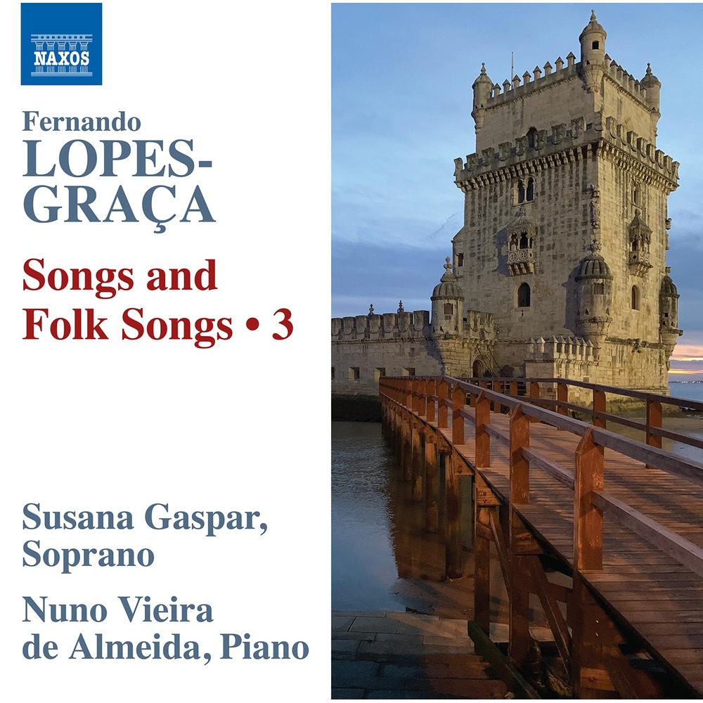 (Naxos)洛佩斯-格拉薩：歌曲與民謠第三集 / Susana Gaspar (soprano)、Nuna Vieira de Almeida (piano)